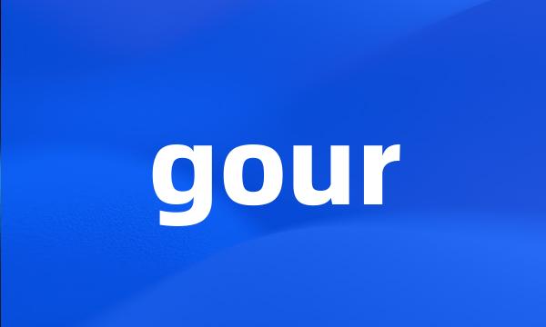 gour