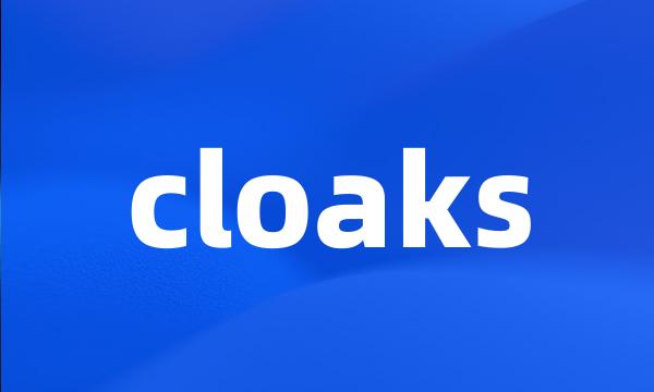 cloaks