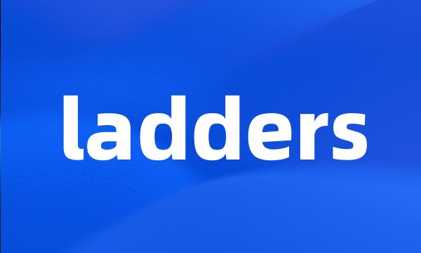 ladders