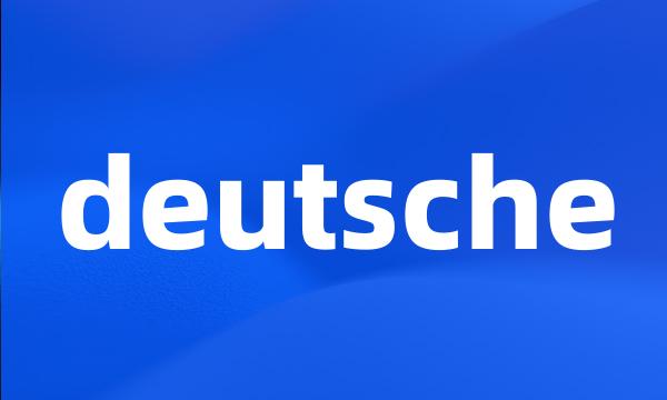 deutsche