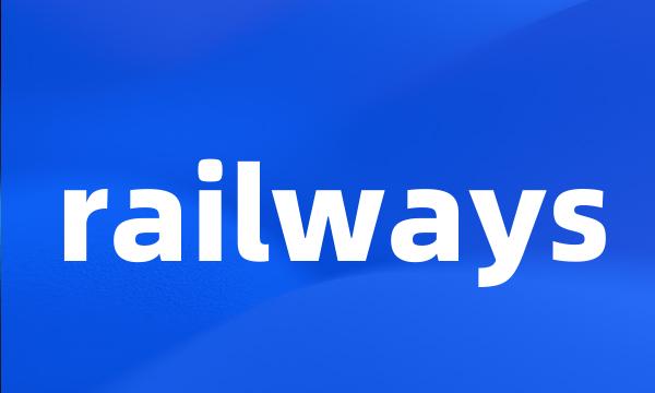 railways