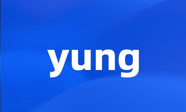 yung