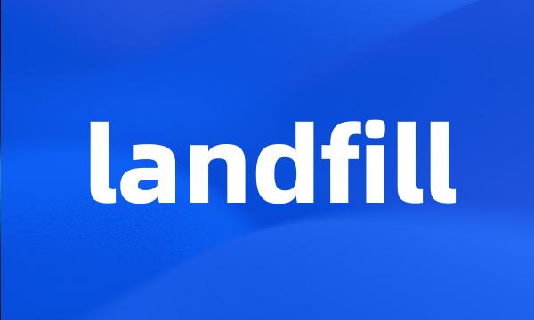 landfill