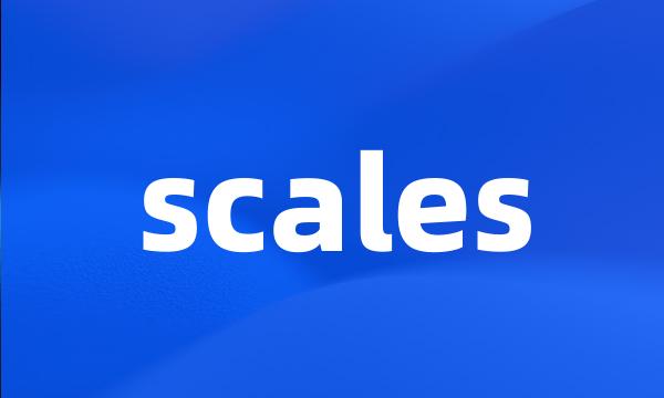 scales