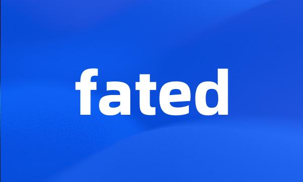 fated