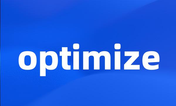 optimize