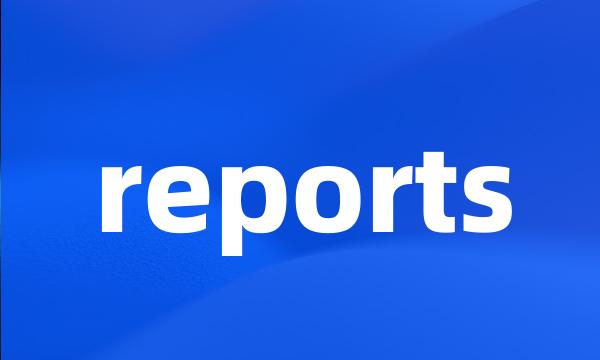 reports