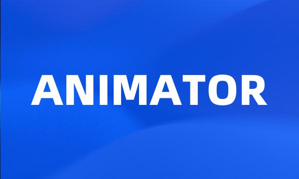 ANIMATOR