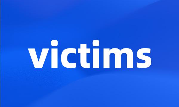 victims