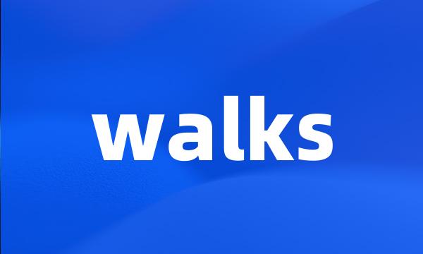 walks