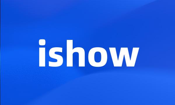 ishow