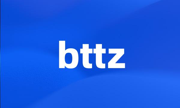 bttz