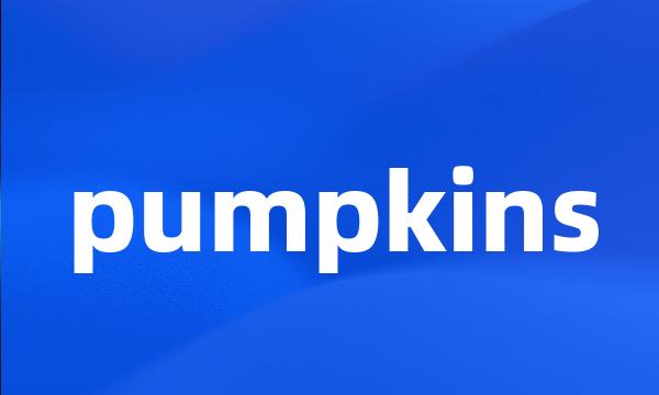 pumpkins