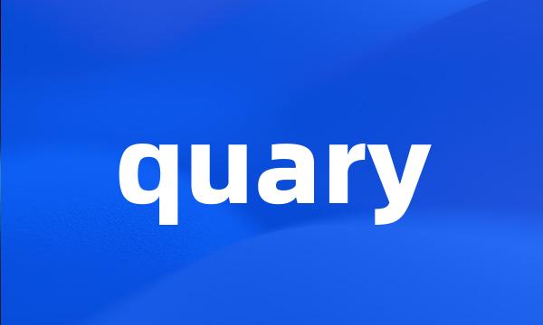 quary