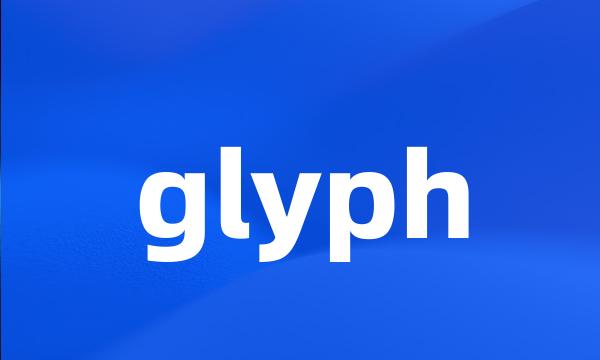 glyph