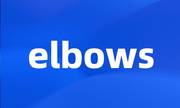 elbows