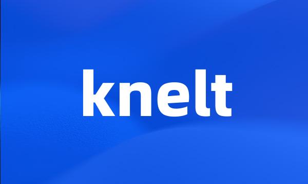 knelt