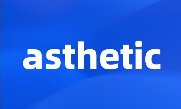 asthetic