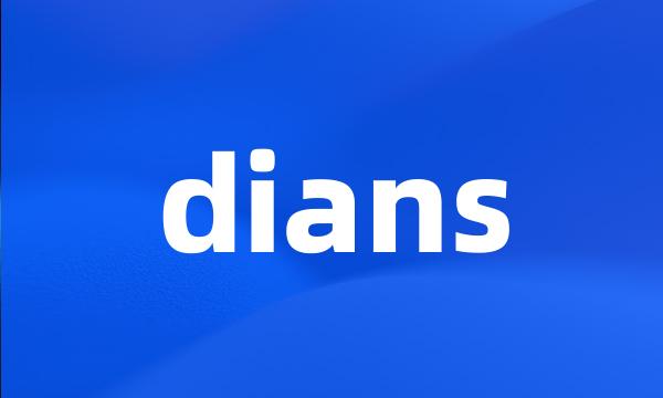 dians