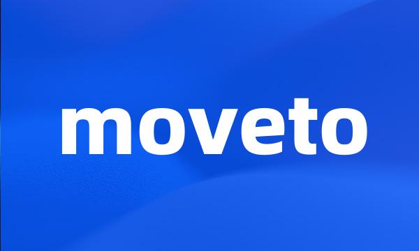 moveto