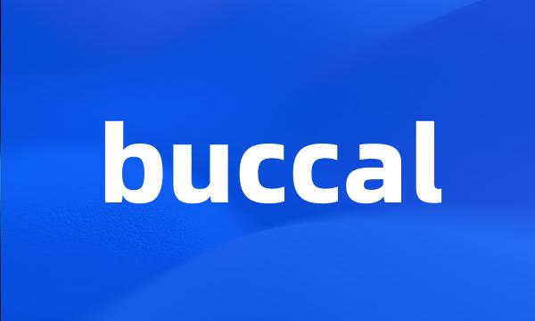 buccal