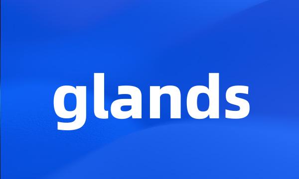 glands