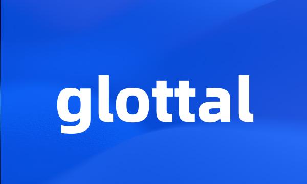 glottal