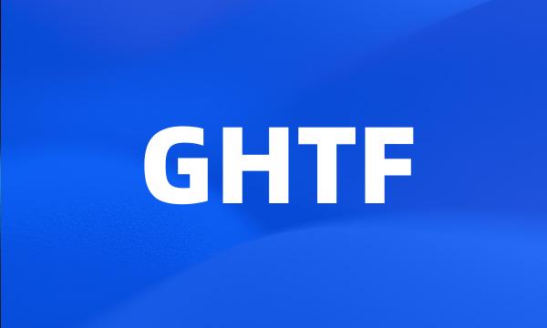 GHTF