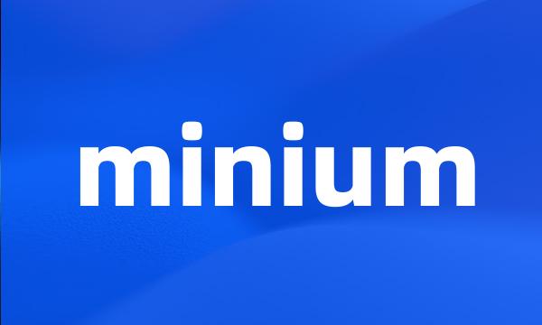 minium