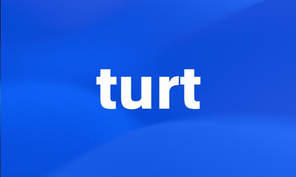 turt