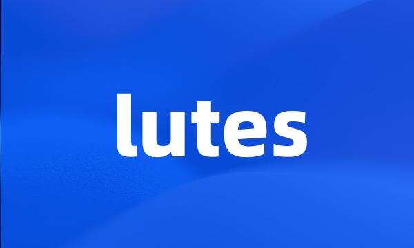 lutes