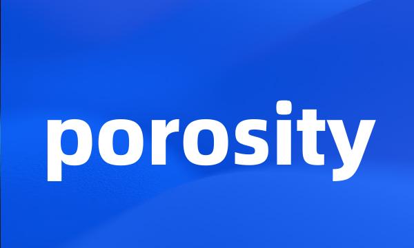 porosity