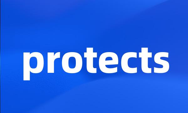 protects