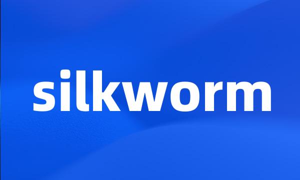 silkworm