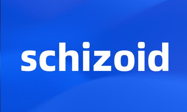 schizoid