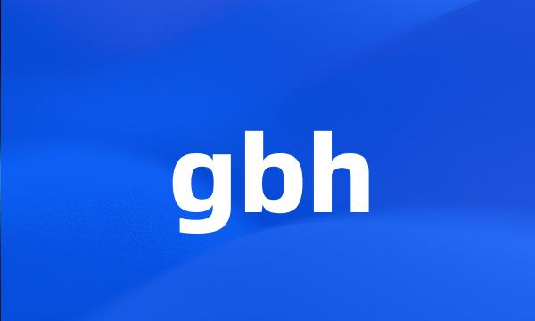 gbh