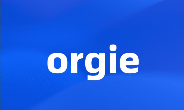 orgie