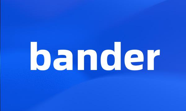 bander