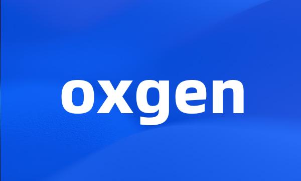 oxgen