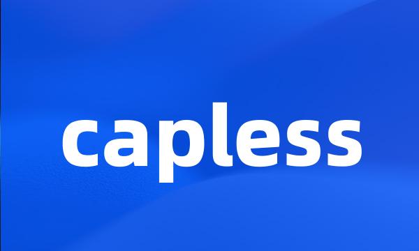 capless