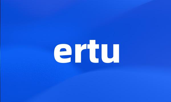 ertu