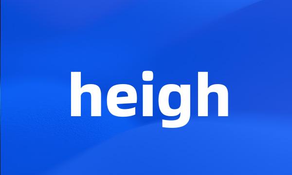 heigh