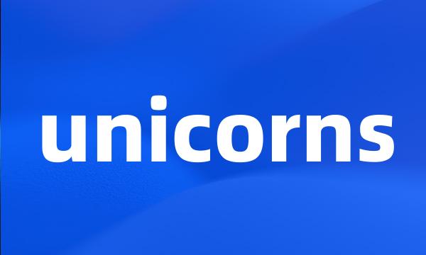 unicorns