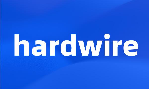 hardwire