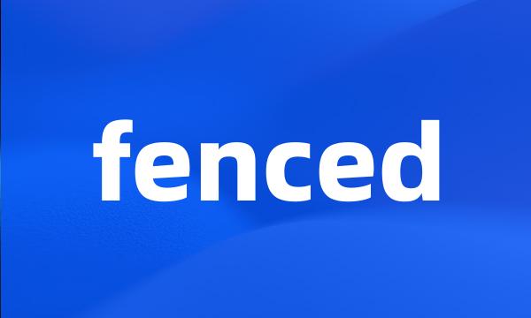 fenced