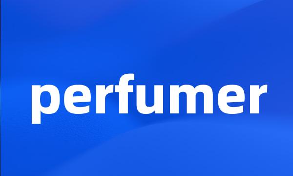 perfumer