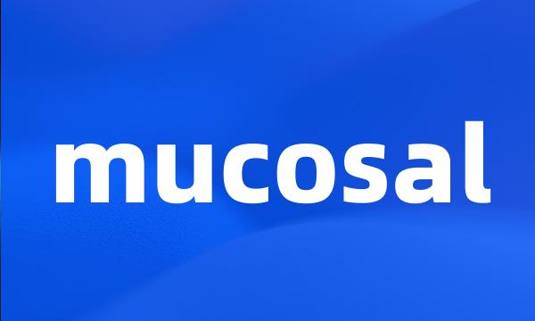 mucosal