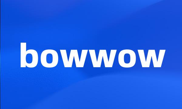 bowwow