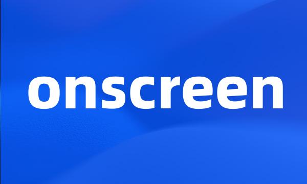 onscreen