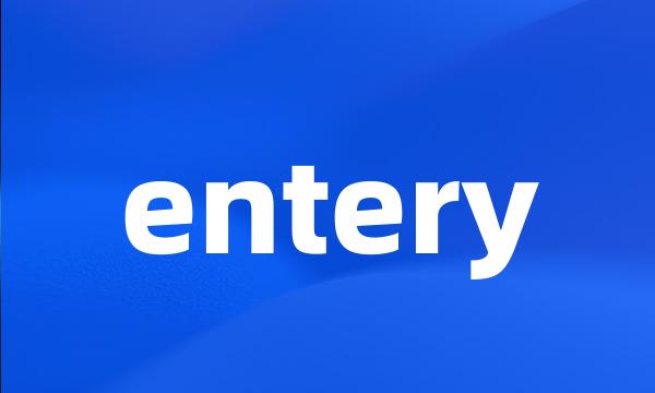 entery